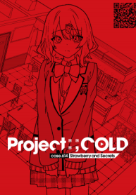Project;COLD case.614 Strawberry and secrets